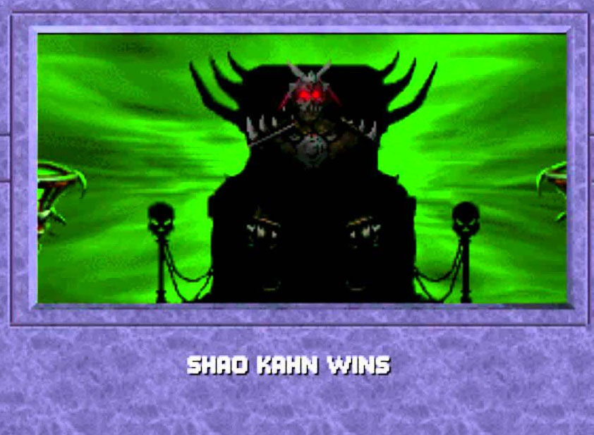 Shao Kahn Always Wins